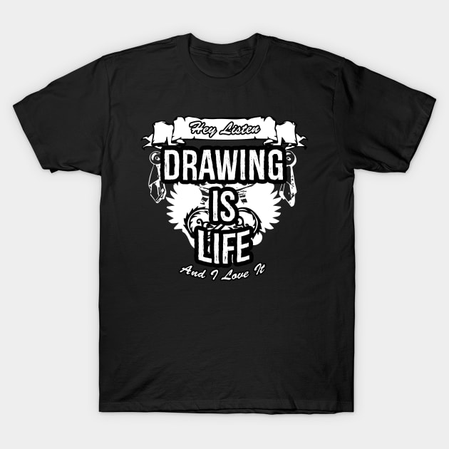Drawing Is Life Creative Job Typography Design T-Shirt by Stylomart